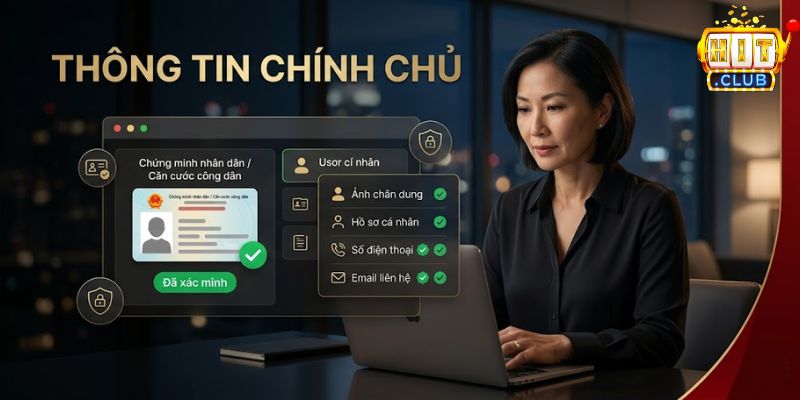 Điều khoản HITCLUB yêu cầu khách hàng cung cấp thông tin chính xác