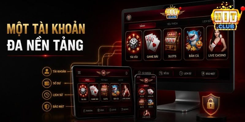Một tài khoản HITCLUB có thể sử dụng trên nhiều thiết bị