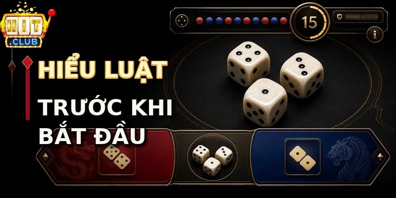 Anh em cần hiểu luật tài xỉu trước khi bắt đầu